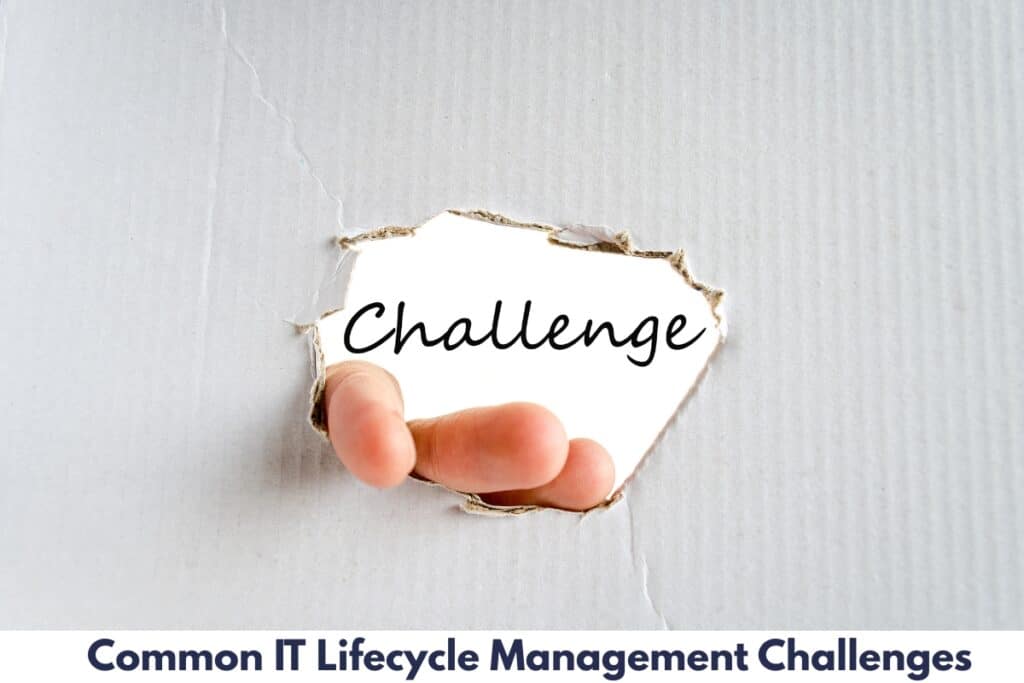 Common IT Lifecycle Management Challenges